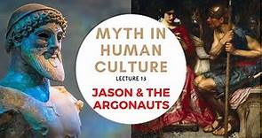 Myth in Human Culture - 13 - Jason and the Golden Fleece