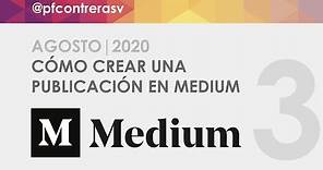 Cómo usar Medium: crear una publicación | Agosto 2020