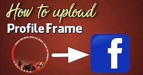 How to Upload Profile Picture Frame on Facebook |OneSeven TV
