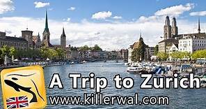 A Trip to Zurich - English Travel Guide HD