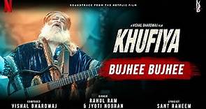Bujhee Bujhee | Rahul Ram & Jyoti Nooran | Khufiya | Vishal Bhardwaj | Sant Rahim | New Hindi Song