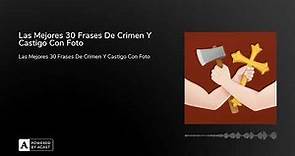 Las Mejores 30 Frases De Crimen Y Castigo Con Foto
