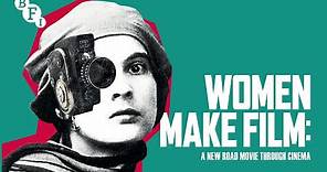 New trailer for Women Make Film - on BFI Player and Blu-ray 18 May 2020 | BFI