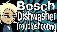 Bosch Dishwasher Troubleshooting
