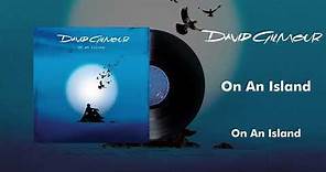 David Gilmour - On An Island (Official Audio)