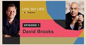 Live No Lies Podcast | Episode 1 with David Brooks