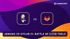 Jenkins vs GitLab CI: Battle of CI/CD Tools