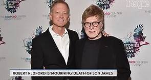 Robert Redford Is Mourning His Son James' Death with His Family: 'The Grief Is Immeasurable'