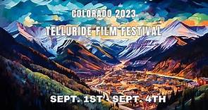 Telluride Film Festival 2023 - Mountains of Colorado, Sept 1st to 4th