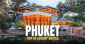 Top 10 Luxury hotels in Phuket (2024)