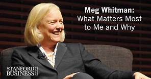 Meg Whitman: What Matters Most to Me and Why