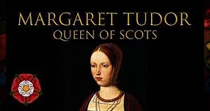 Margaret Tudor: Queen of Scots