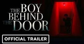 The Boy Behind the Door - Official Trailer