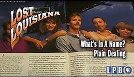 Plain Dealing | What's in a Name? | Lost Louisiana (2007)