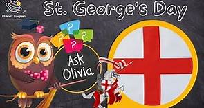 Ask Series | What is St George's Day?