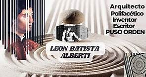 Leon Battista Alberti | Polifacético | Inventor | Gran Arquitecto teórico del Renacimiento.