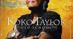 Koko Taylor - Old School