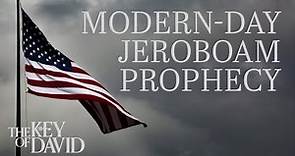 Modern-Day Jeroboam Prophecy