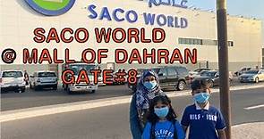 SACO WORLD DAHRAN | ساكو ورلد الظهران | Mall of Dahran 2020