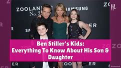 Ben Stiller's Kids: Everything To Know About His Son & Daughter