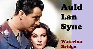 Auld lang syne (Official Video) - Waterloo bridge 1940