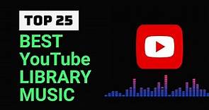 Top 25 Free Best YouTube Library Music Tracks || 2023