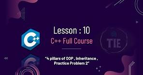 C++ Full Course | Inheritance with example | Practice Problem | Lesson 10 part 6