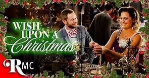 Wish Upon A Christmas | Full Christmas Holiday Romance Movie | Romantic Comedy Drama | RMC