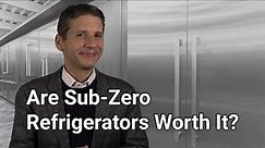 Is Sub-Zero Worth It? | Professional / Integrated Refrigerator Reviews