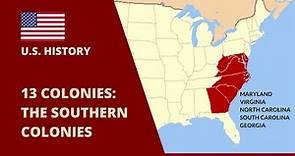 13 Colonies: The Southern Colonies | U.S. History