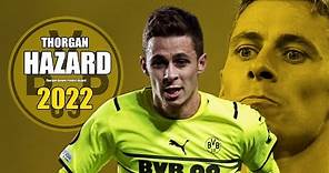 Thorgan Hazard 2022 ● Amazing Skills Show in Champions League | HD