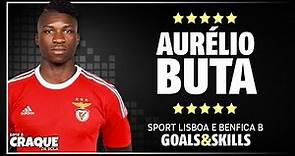 AURÉLIO BUTA ● SL Benfica B ● Goals & Skills
