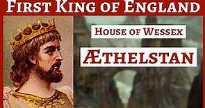 Athelstan : 'First King of England' | House of Wessex | Anglo - Saxon King