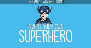 Creative Writing Idea: Invent Your Own Superhero