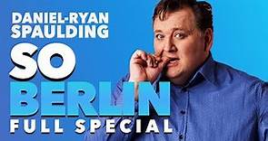 Daniel Ryan Spaulding: So Berlin | Full Comedy Special
