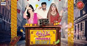 Shaadi Hai Impossible | Eid Special Day 2 | Hina Altaf | Agha Ali | ARY Digital Drama