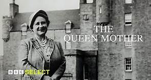 The Queen Mother | BBC Select