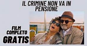 Il Crimine Non Va In Pensione | Commedia | Film Completo in Italiano