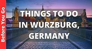 Wurzburg Germany Travel Guide: 12 BEST Things To Do In Würzburg