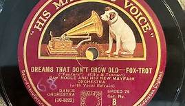 Dreams That Don't Grow Old - Ray Noble and his New Mayfair Orchestra