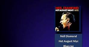 Neil Diamond - Hot August Night - NYC - Blu ray Disc - Live From Madison Square Garden