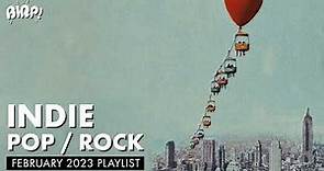Indie Pop / Rock Playlist | BIRP! February 2023