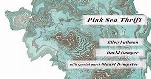 Ellen Fullman, David Gamper With Special Guest Stuart Dempster - Pink Sea Thrift