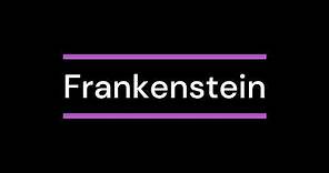 [RESUMEN] Frankenstein (o El Moderno Prometeo) - Mary Shelley
