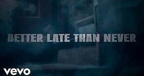 Joey Greer - Better Late Than Never (Official Lyric Video)
