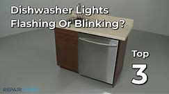 Dishwasher Lights Are Flashing — Dishwasher Troubleshooting