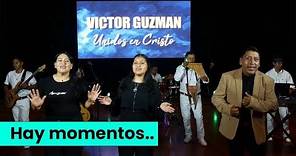 🙌Hay Momentos - Víctor Guzmán, Música Cristiana - (Video Oficial)