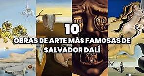 Las 10 Obras de Arte más Famosas de Salvador Dalí | Las Obras más Famosas de Dalí