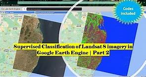Supervised Classification of Landsat 8 imagery in Google Earth Engine | Part 2