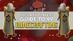 The Lazy Players Guide to 99 Runecrafting